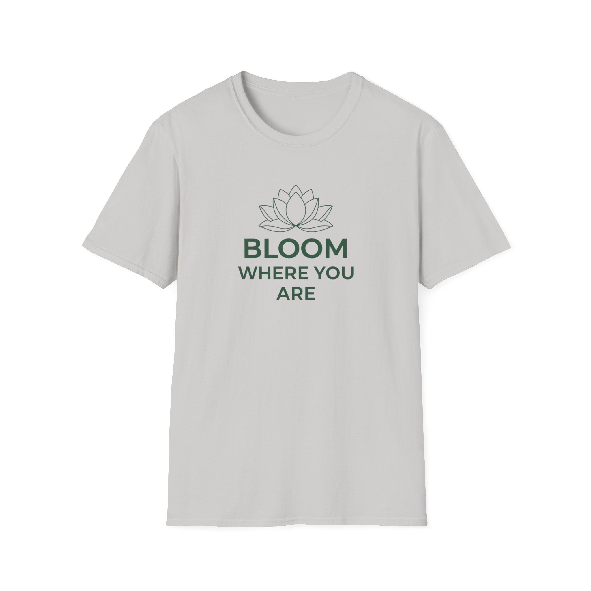 Bloom Where You Are T‑Shirt
