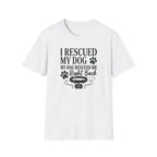 I Rescued My Dog. My Dog Rescued Me Right Back T-Shirt