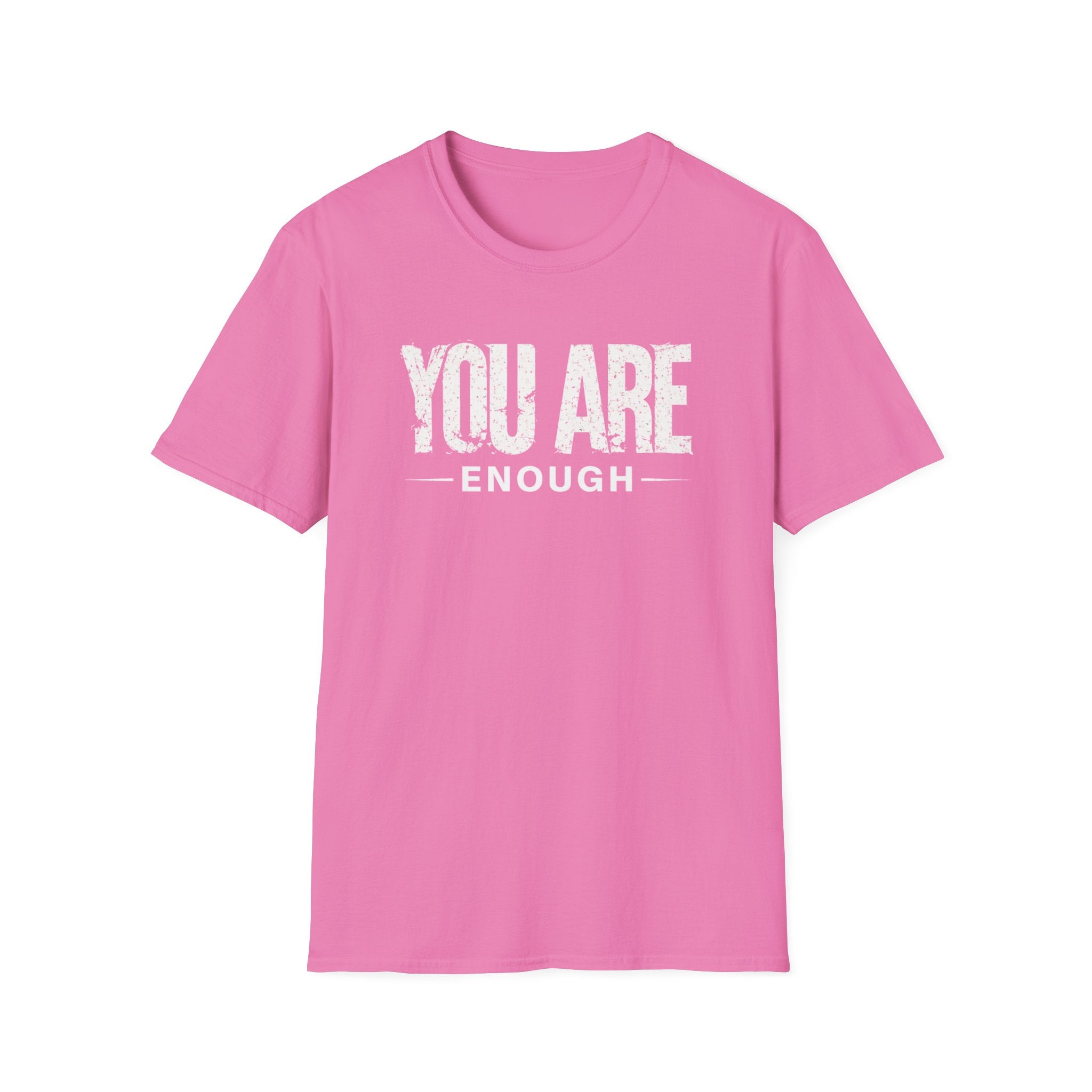 You Are Enough T-Shirt