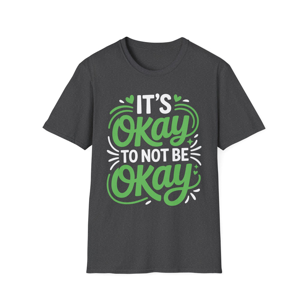 Its Ok to Not Be Ok T-Shirt