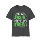 Its Ok to Not Be Ok T-Shirt