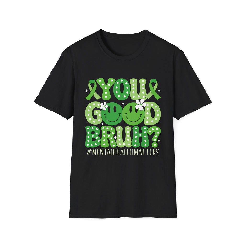 You Good Bruh? T-Shirt