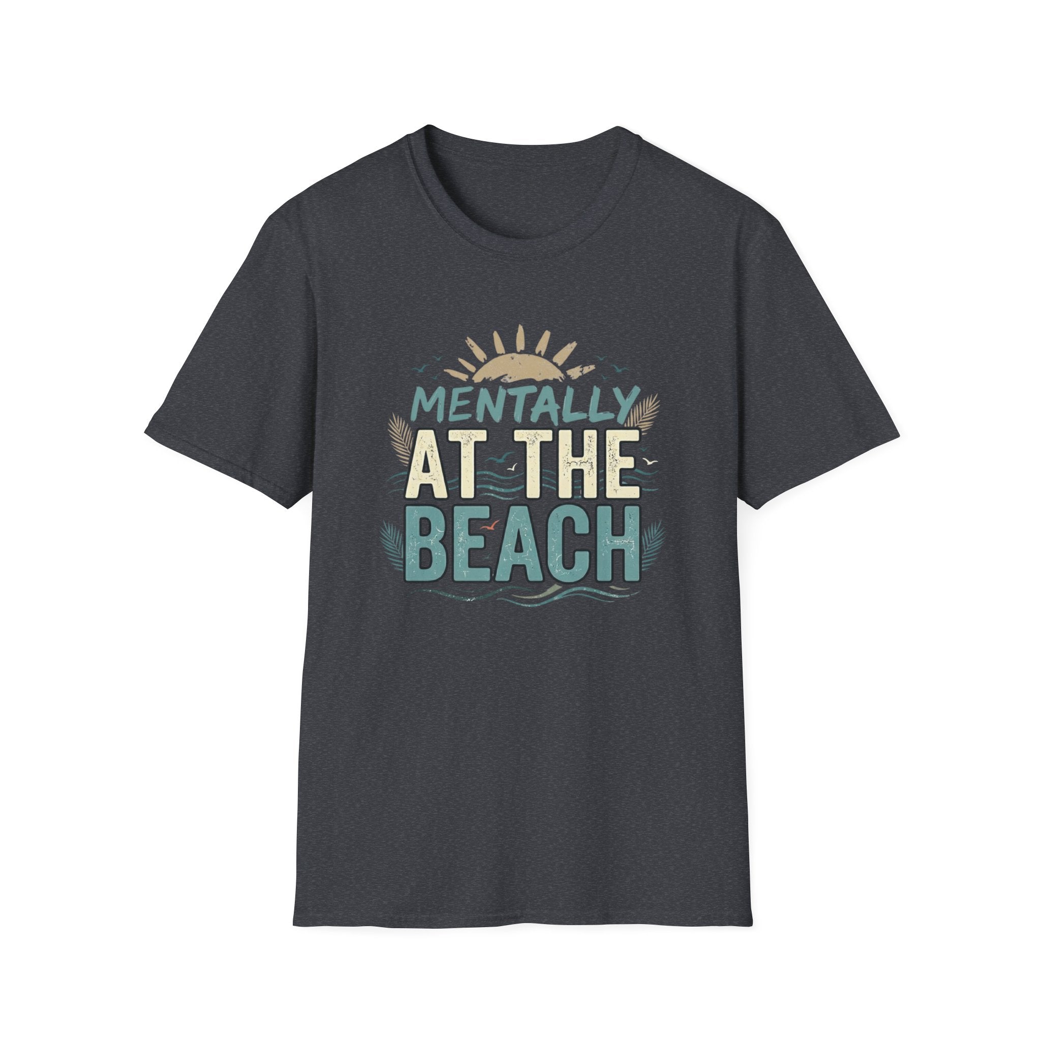 Mentally at the Beach T-Shirt