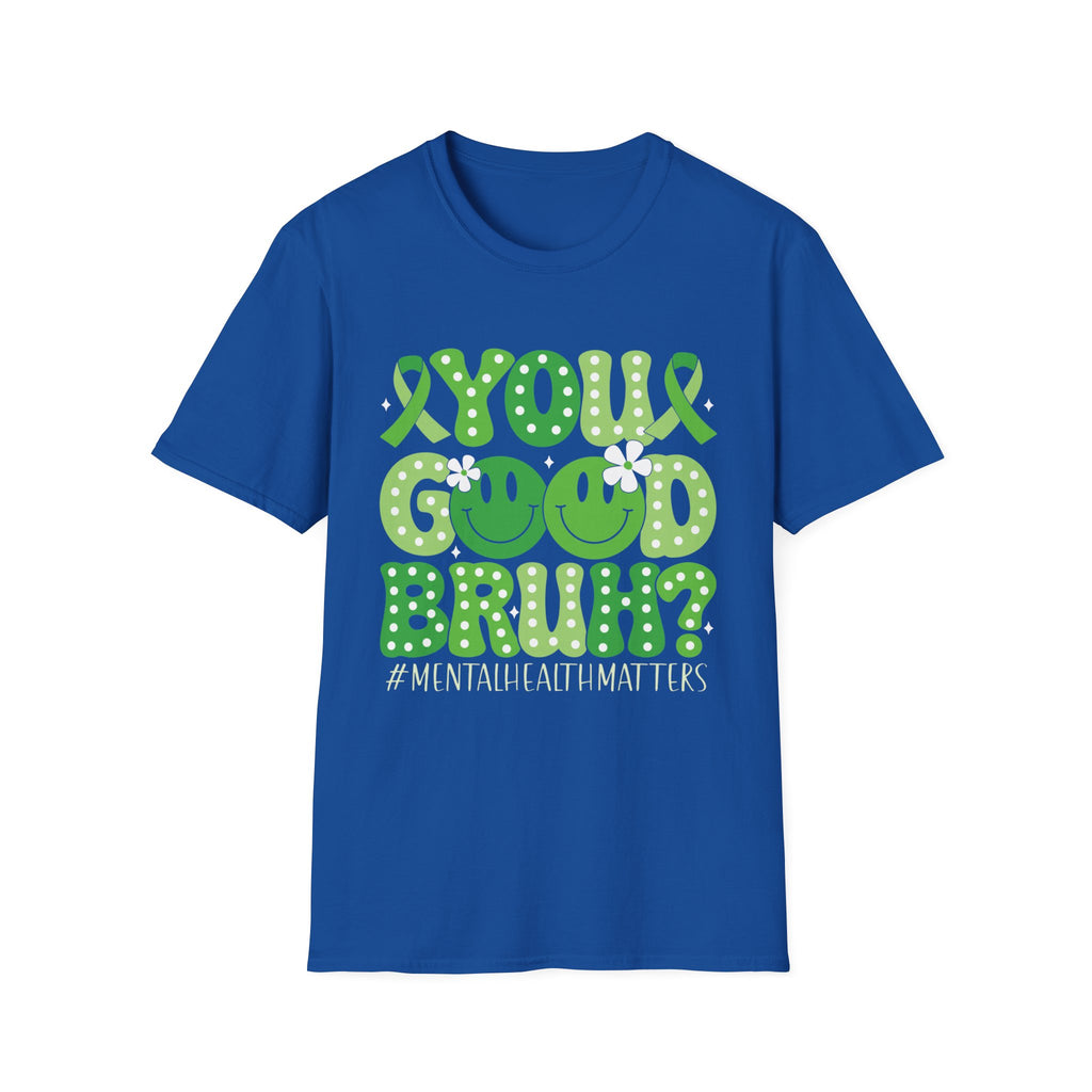 You Good Bruh? T-Shirt