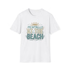 Mentally at the Beach T-Shirt