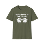 Dogs Make It Better T-Shirt