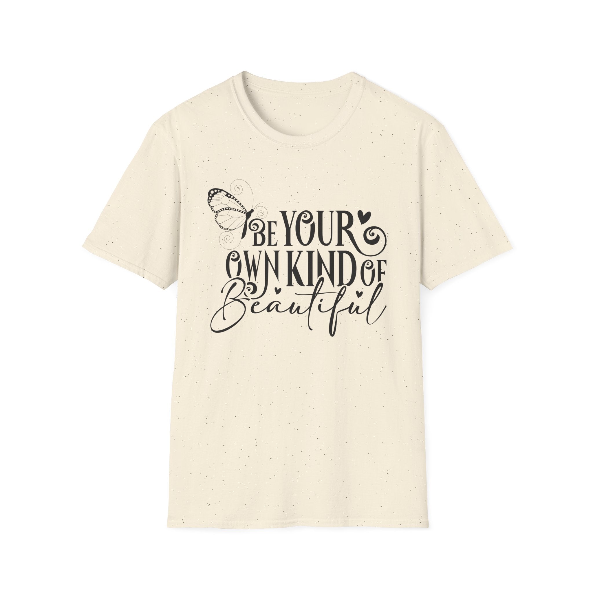 Be Your Own Kind of Beautiful T-Shirt