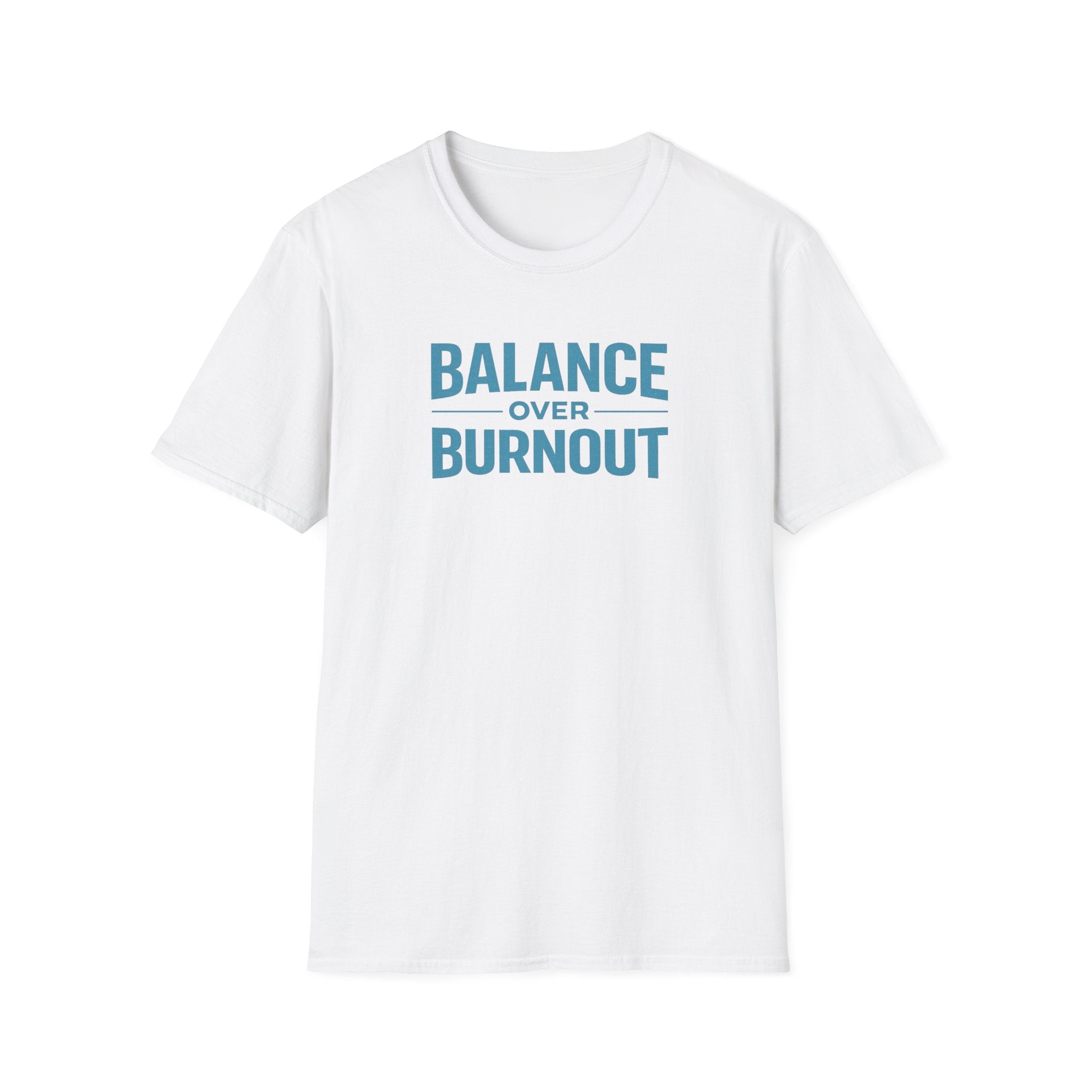 Balance Over Burnout T-Shirt