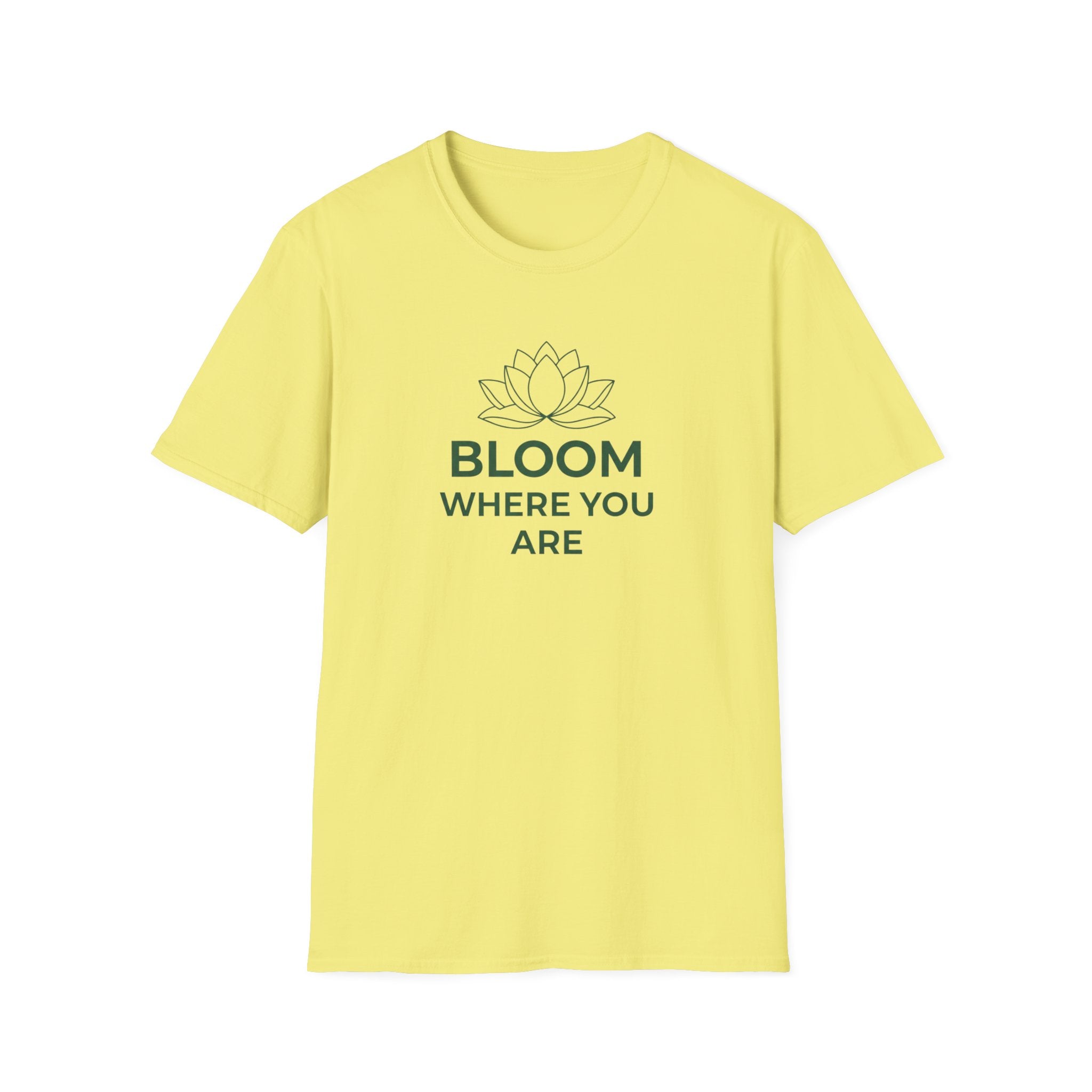 Bloom Where You Are T‑Shirt