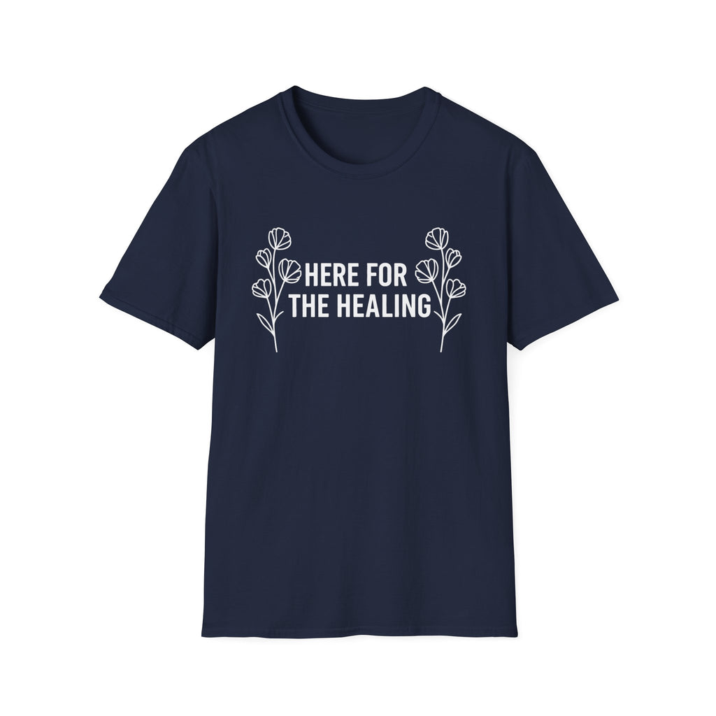 Here For the Healing T-Shirt