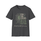 End the Stigma, Mental Health Matters T-Shirt