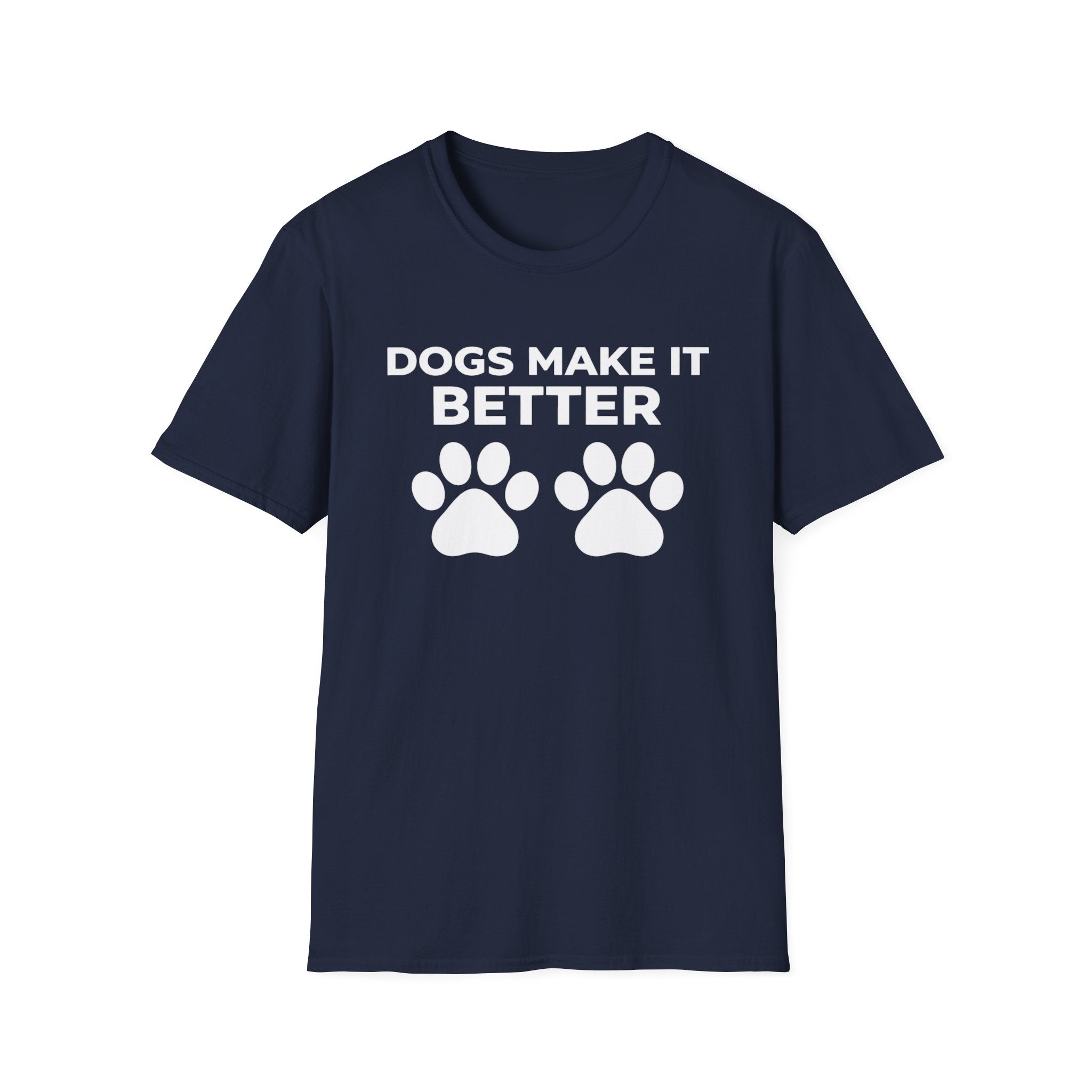 Dogs Make It Better T-Shirt