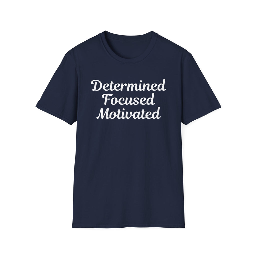Determined Focused Motivated T-Shirt