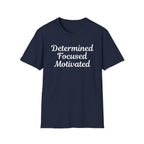 Determined Focused Motivated T-Shirt