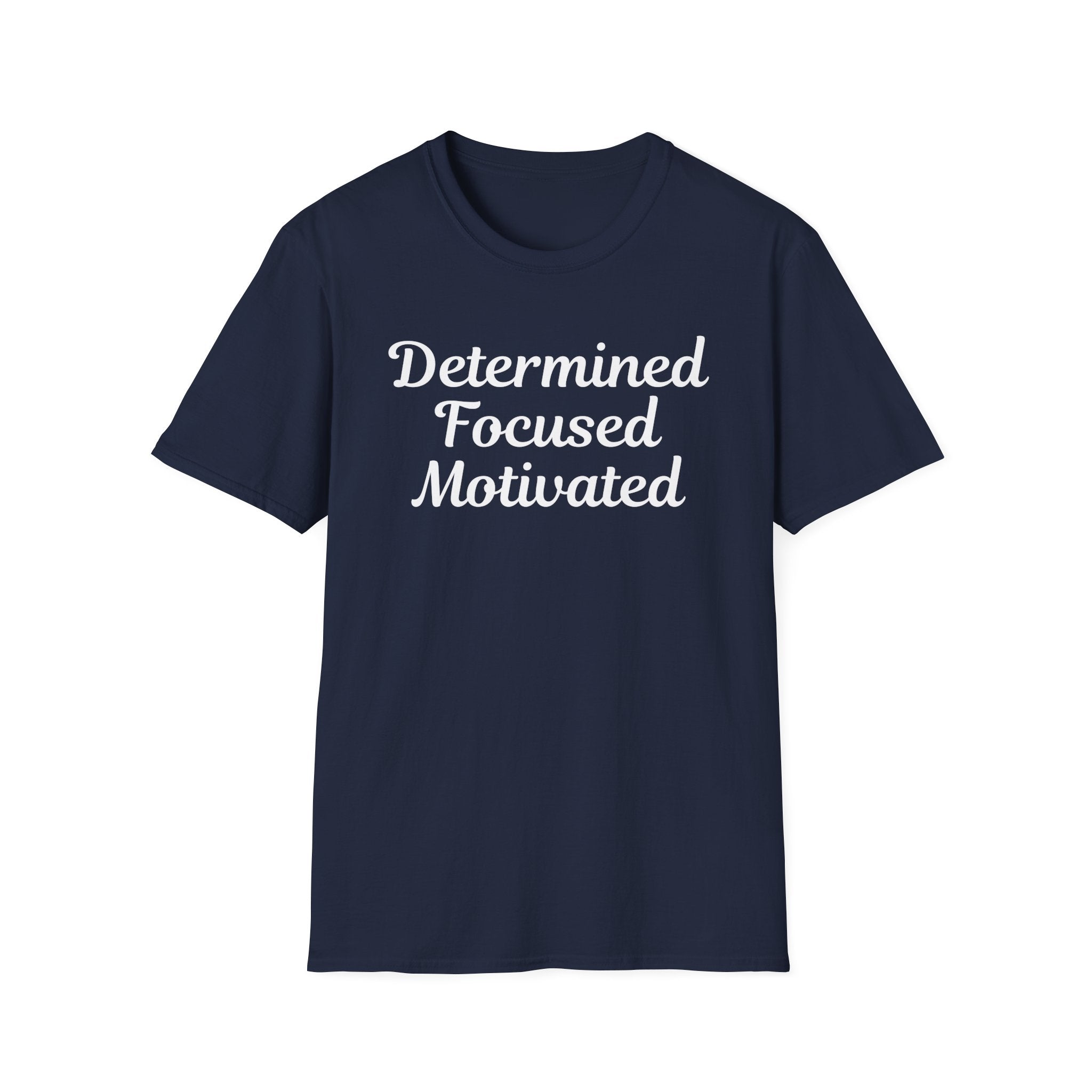 Determined Focused Motivated T-Shirt