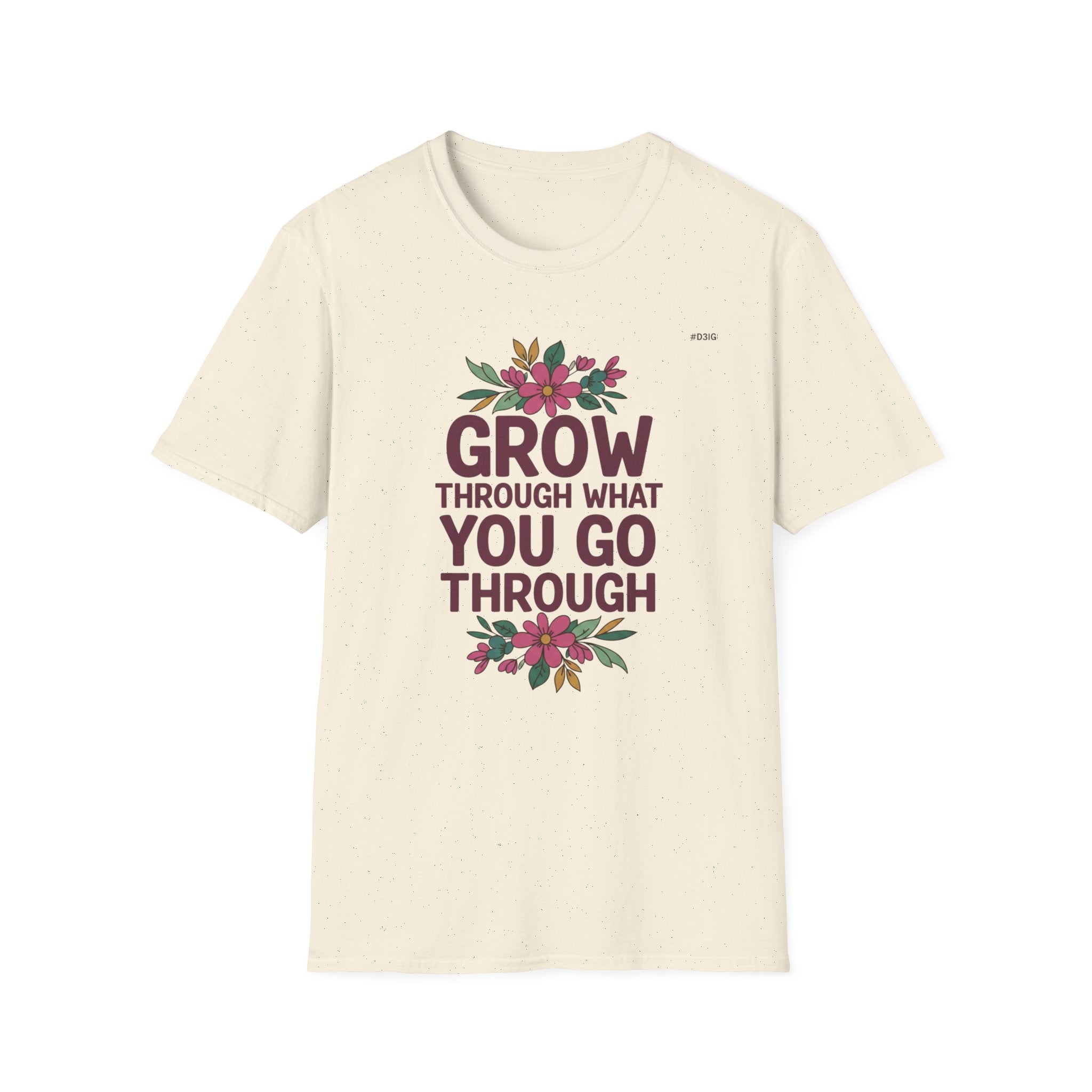 Grow Through What You Go Through T-Shirt