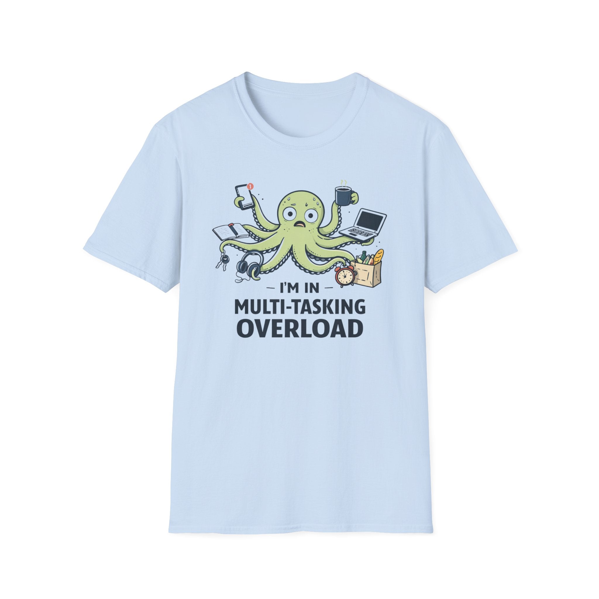 I'm In Multi-Tasking Overload T-Shirt