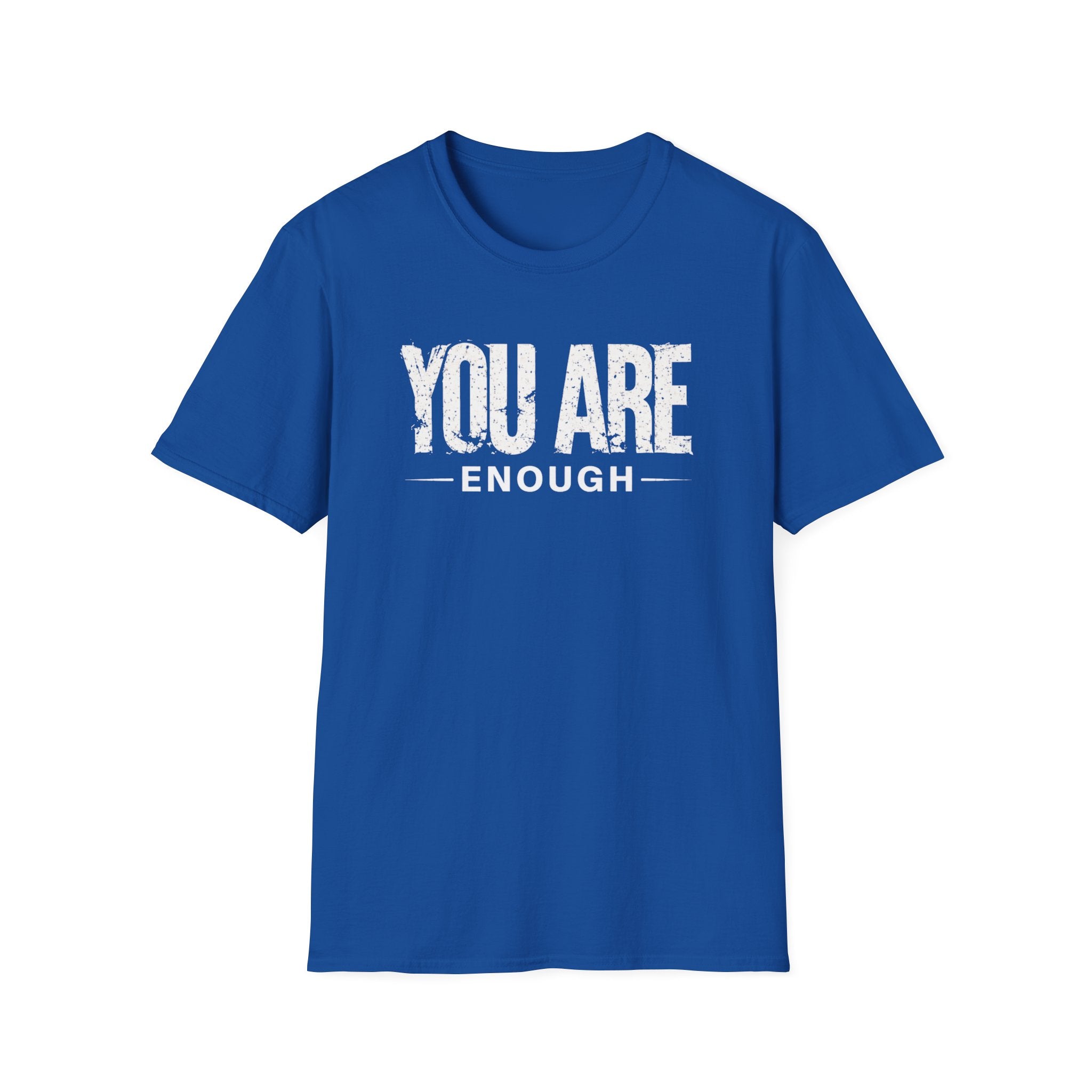 You Are Enough T-Shirt
