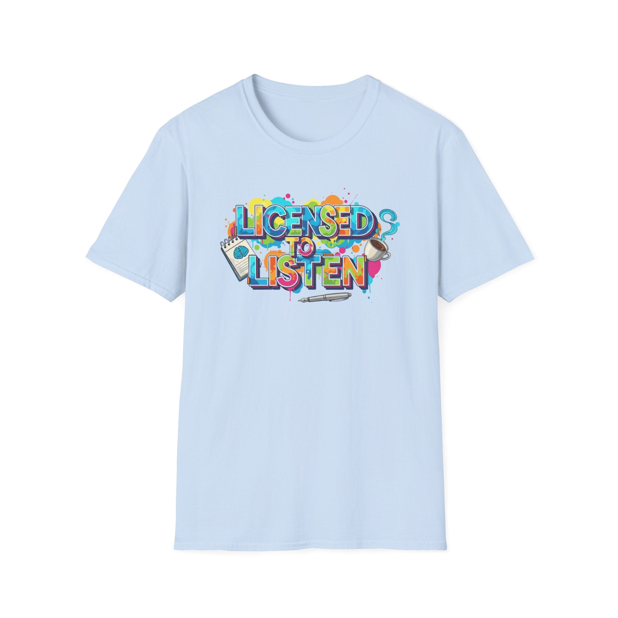 Licensed to Listen T-Shirt