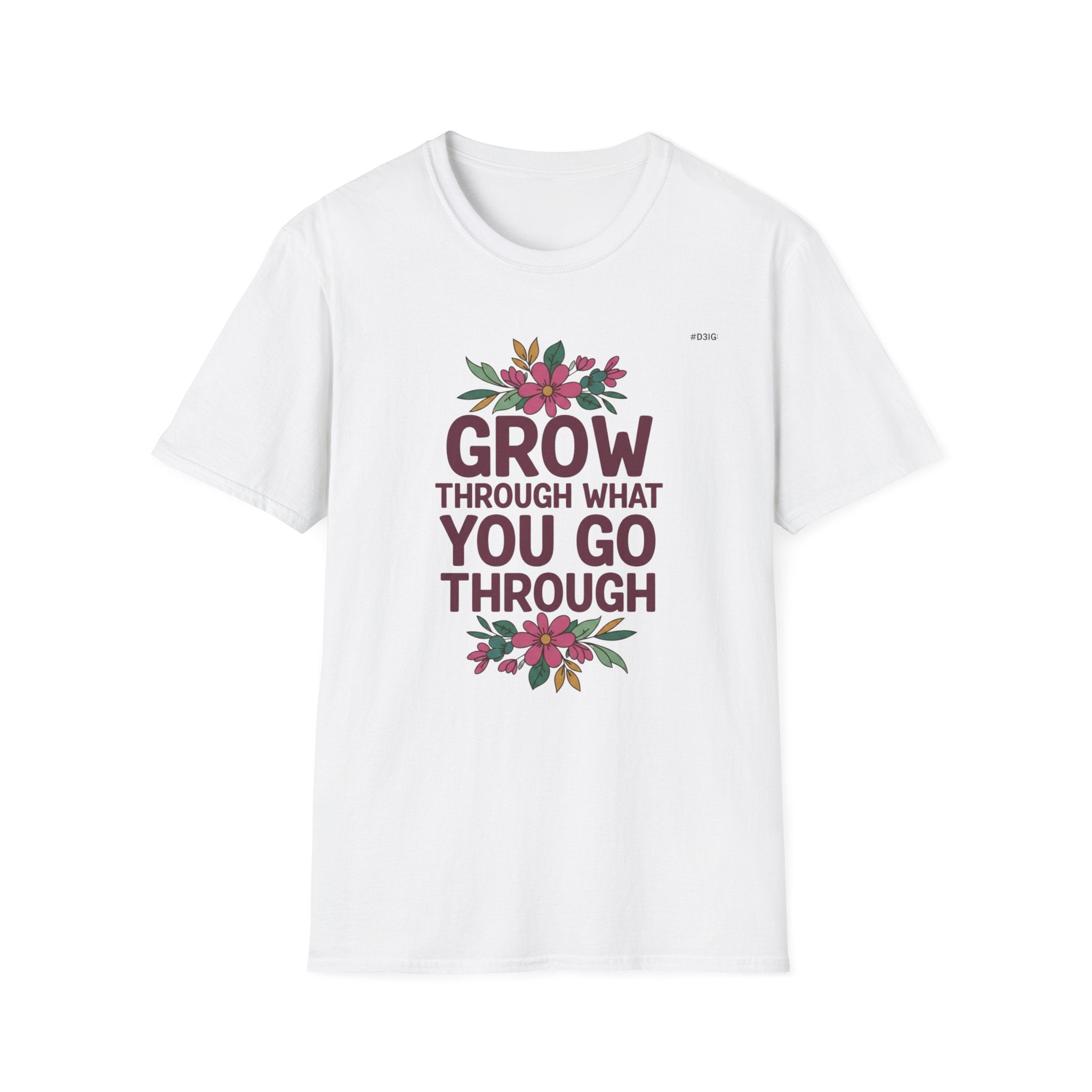 Grow Through What You Go Through T-Shirt