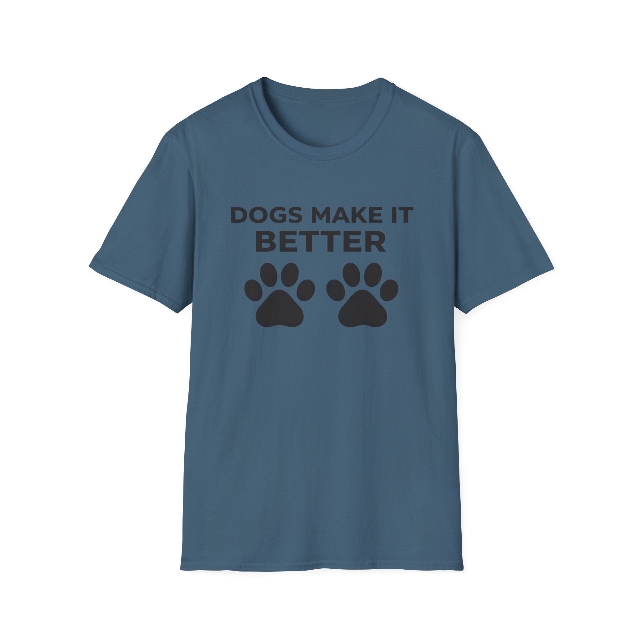 Dogs Make It Better T-Shirt