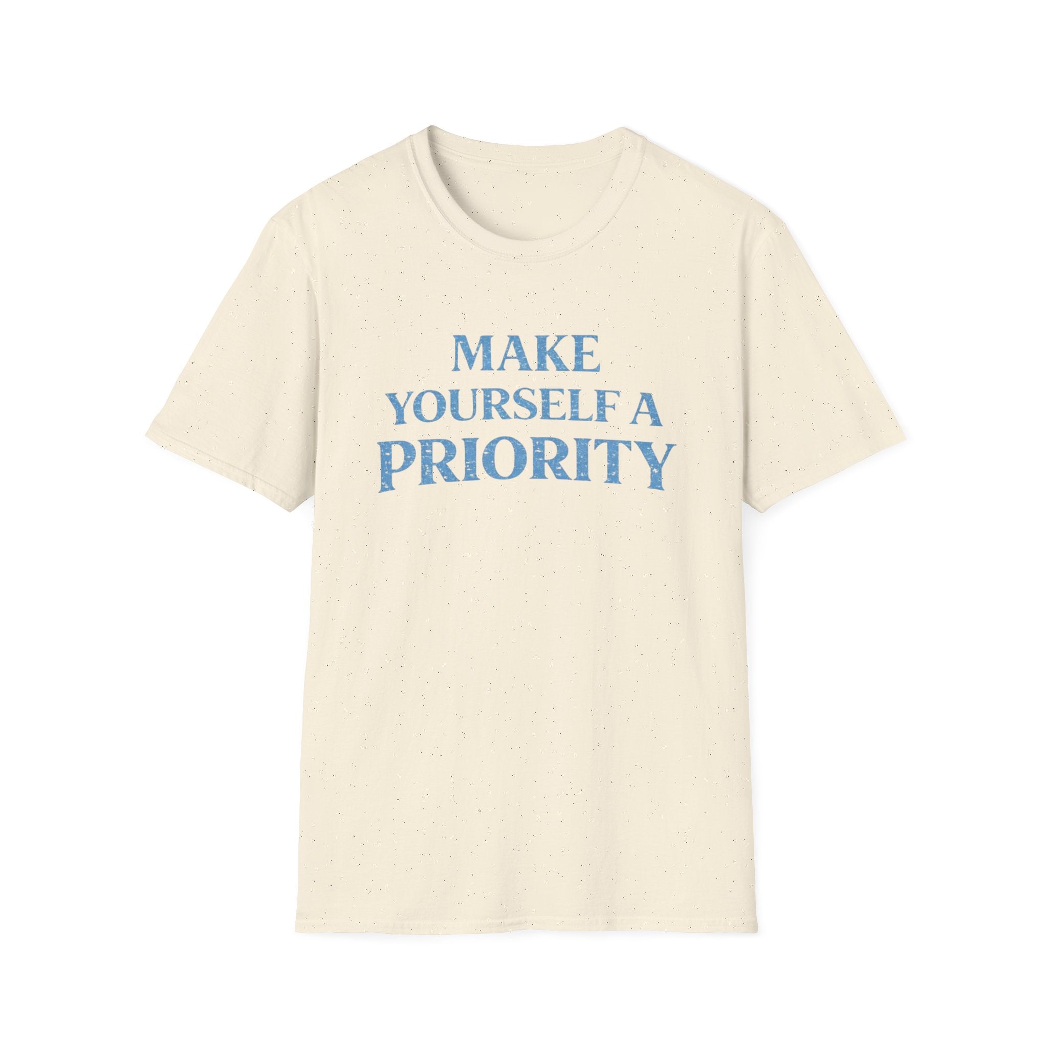Make Yourself a Priority  T-Shirt