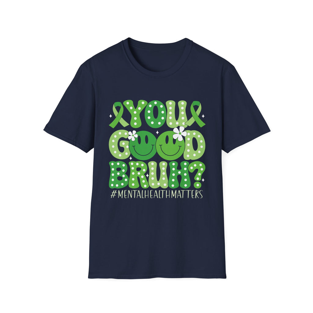 You Good Bruh? T-Shirt