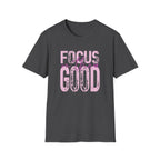 Focus on the Good T-Shirt