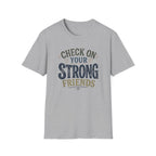 Check On Your Strong Friends T-Shirt