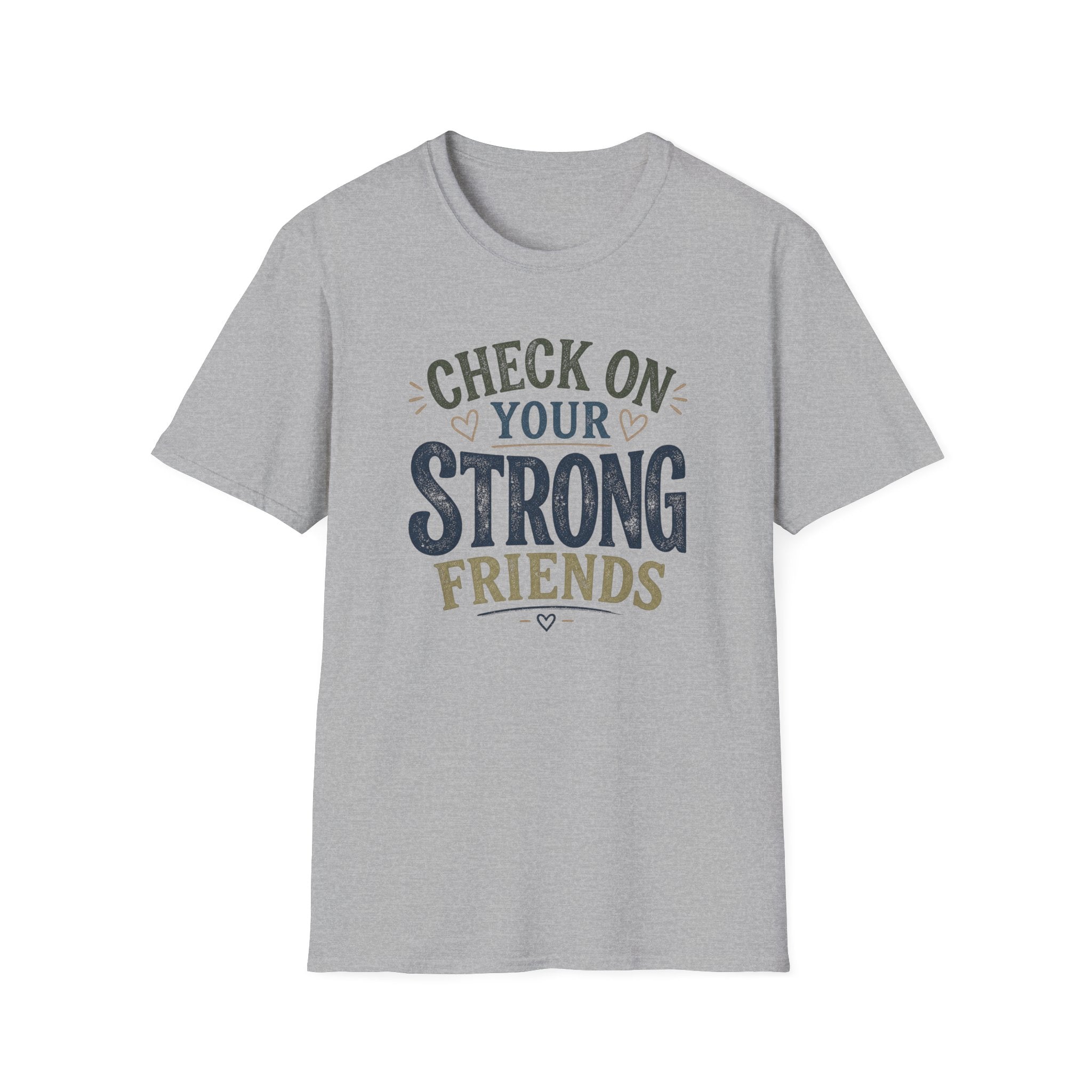 Check On Your Strong Friends T-Shirt